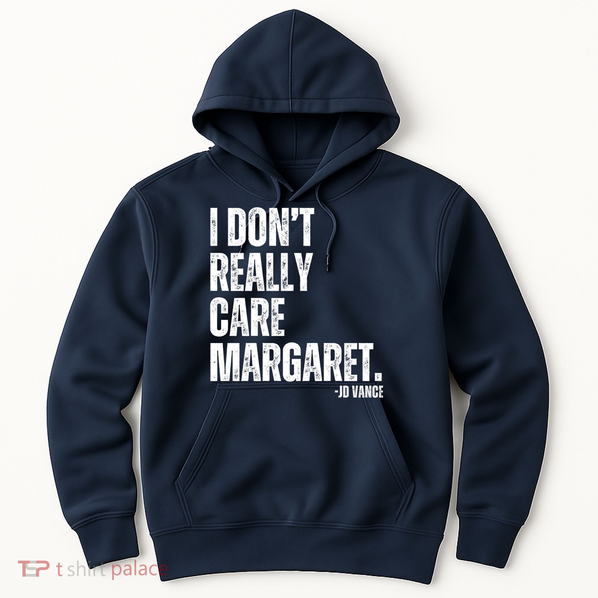 I Don’T Really Care Margaret Jd Vance Funny Minimalist Hoodie