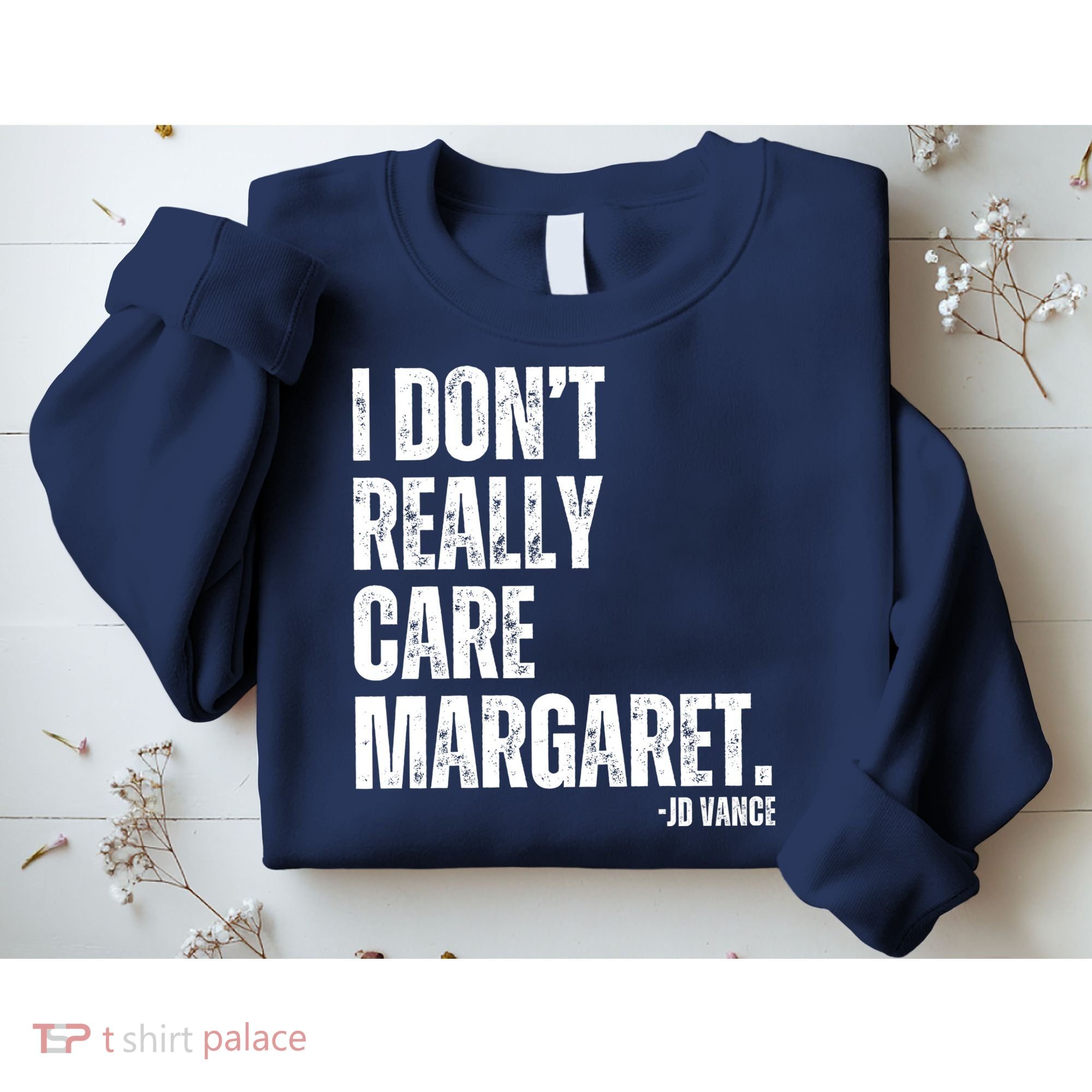 I Don’T Really Care Margaret Jd Vance Funny Minimalist Sweatshirt