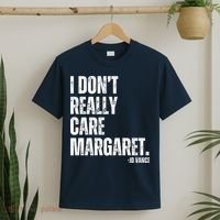 I Don’T Really Care Margaret Jd Vance Funny Minimalist T-Shirt thumb 2