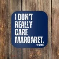 I Don’T Really Care Margaret Jd Vance Funny Minimalist Coaster thumb 0