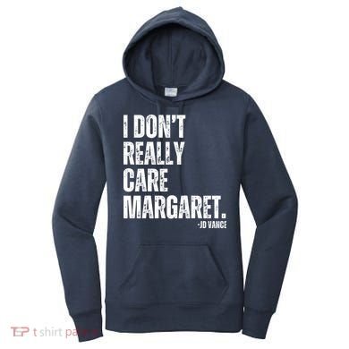 I Don’T Really Care Margaret Jd Vance Funny Minimalist Women's Hoodie