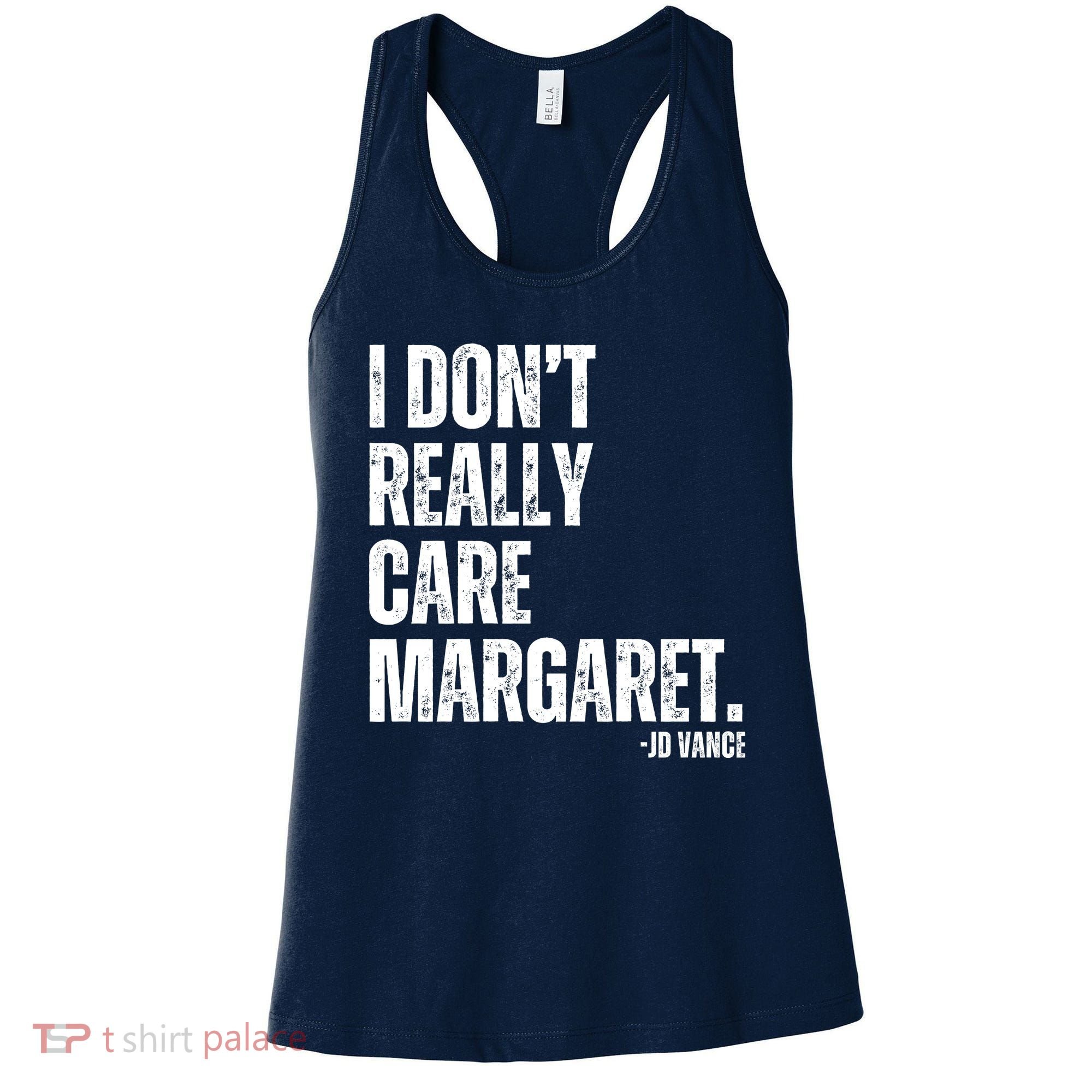 I Don’T Really Care Margaret Jd Vance Funny Minimalist Women's Tank Top