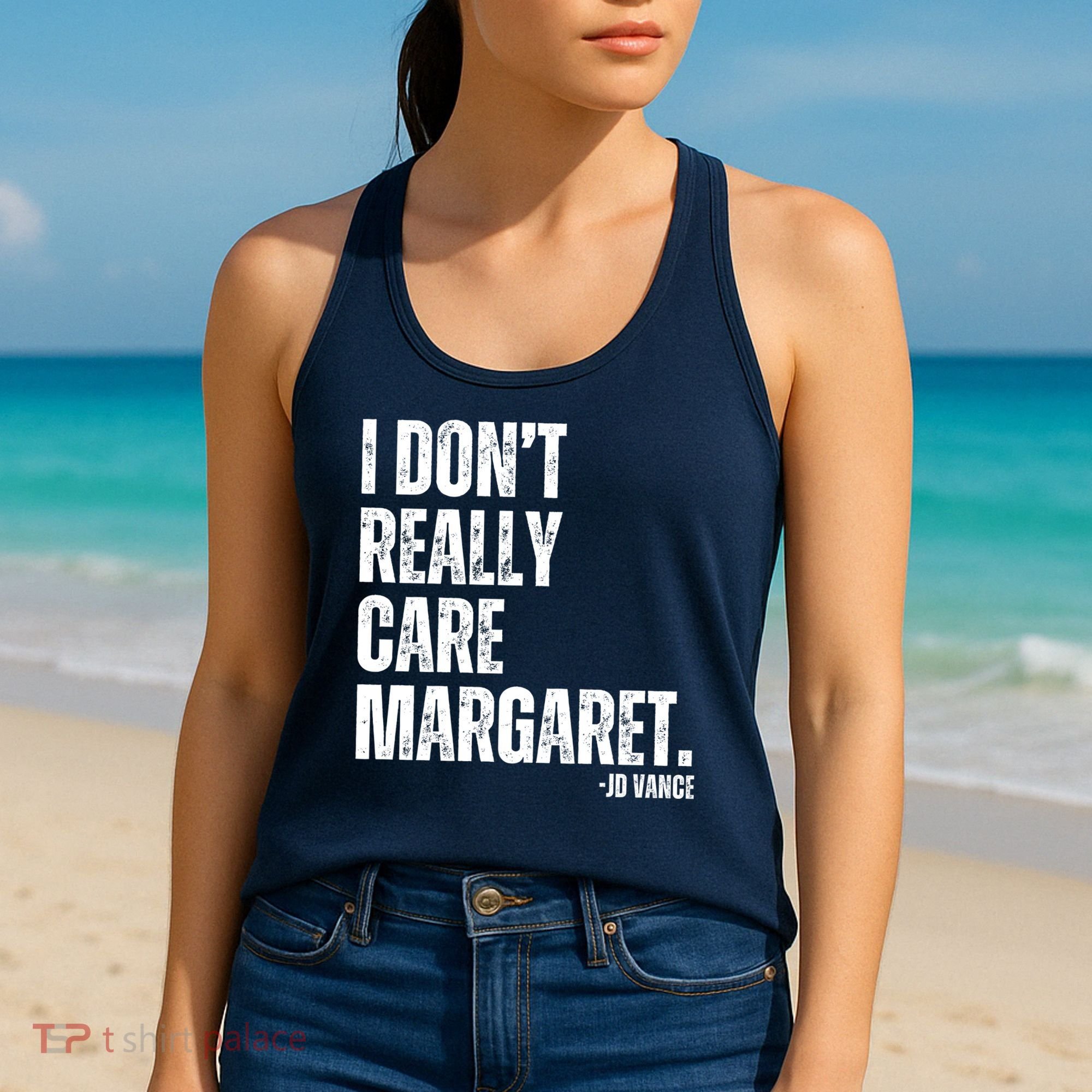 I Don’T Really Care Margaret Jd Vance Funny Minimalist Women's Tank Top