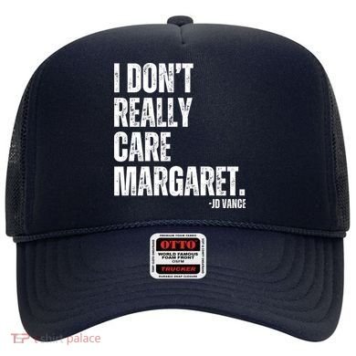 I Don’T Really Care Margaret Jd Vance Funny Minimalist Hat