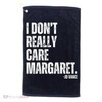 I Don’T Really Care Margaret Jd Vance Funny Minimalist Golf Towel thumb 0