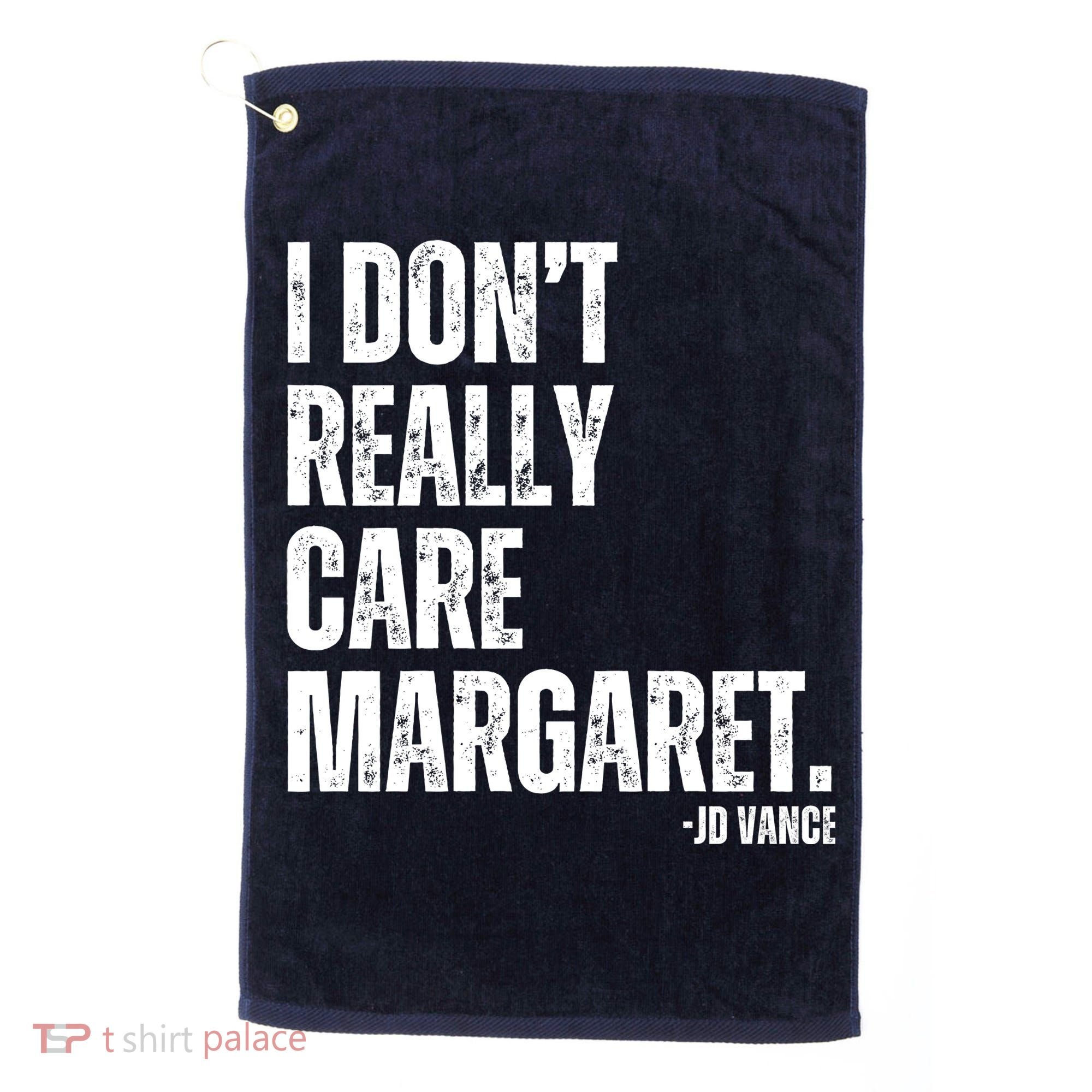 I Don’T Really Care Margaret Jd Vance Funny Minimalist Golf Towel