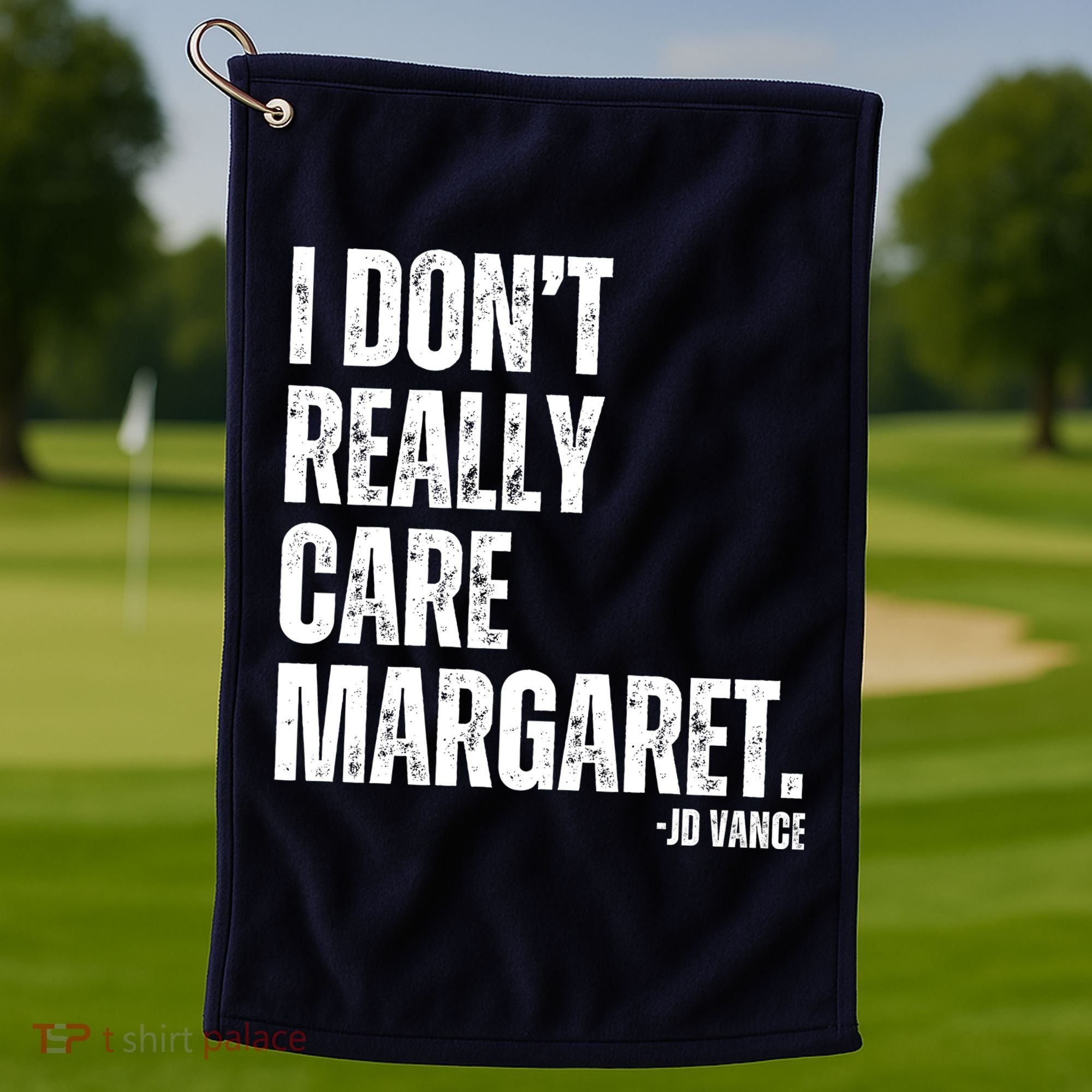 I Don’T Really Care Margaret Jd Vance Funny Minimalist Golf Towel