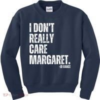 I Don’T Really Care Margaret Jd Vance Funny Minimalist Kids Sweatshirt thumb 0