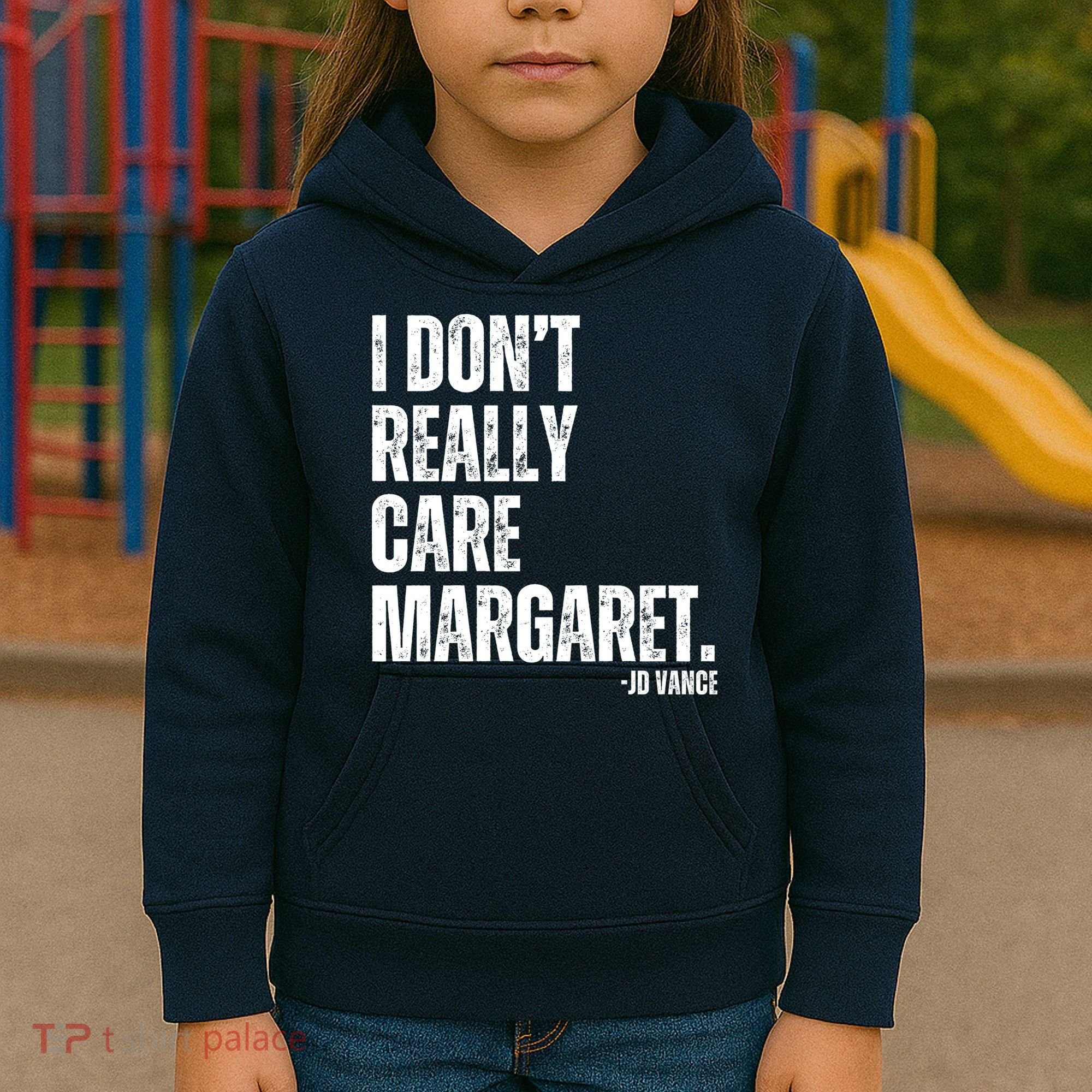 I Don’T Really Care Margaret Jd Vance Funny Minimalist Kids Hoodie