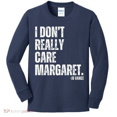 I Don’T Really Care Margaret Jd Vance Funny Minimalist Kids Long Sleeve Shirt