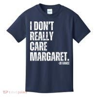 I Don’T Really Care Margaret Jd Vance Funny Minimalist Kids T-Shirt thumb 0