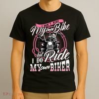 I DonT Ride My Own Bike But I Do Ride My Own Biker T-Shirt thumb 3