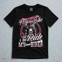 I DonT Ride My Own Bike But I Do Ride My Own Biker T-Shirt thumb 5