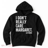 I Don’T Really Care Margaret Jd Vance Funny Minimalist Hoodie thumb 0