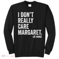 I Don’T Really Care Margaret Jd Vance Funny Minimalist Sweatshirt thumb 0