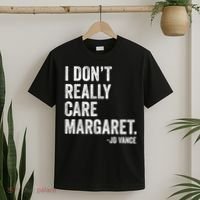 I Don’T Really Care Margaret Jd Vance Funny Minimalist T-Shirt thumb 2