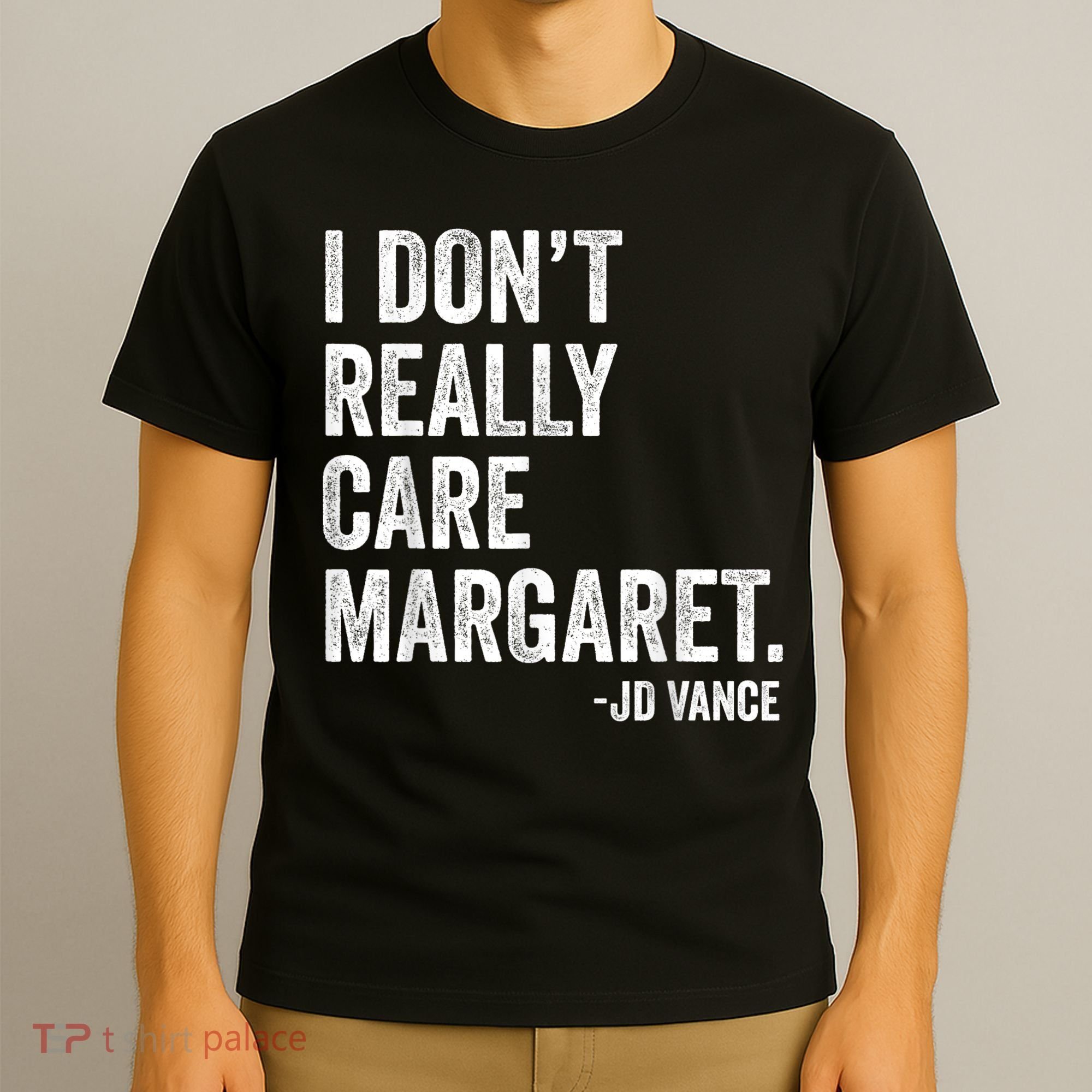 I Don’T Really Care Margaret Jd Vance Funny Minimalist T-Shirt