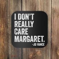 I Don’T Really Care Margaret Jd Vance Funny Minimalist Coaster thumb 0