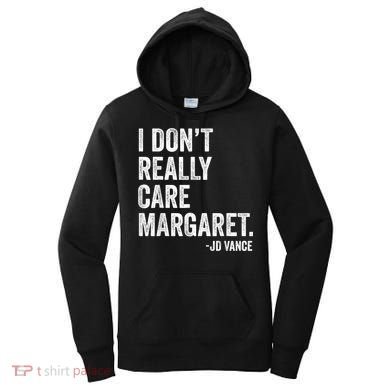 I Don’T Really Care Margaret Jd Vance Funny Minimalist Women's Hoodie