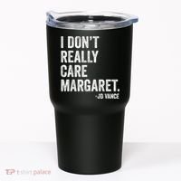I Don’T Really Care Margaret Jd Vance Funny Minimalist Tumbler thumb 0