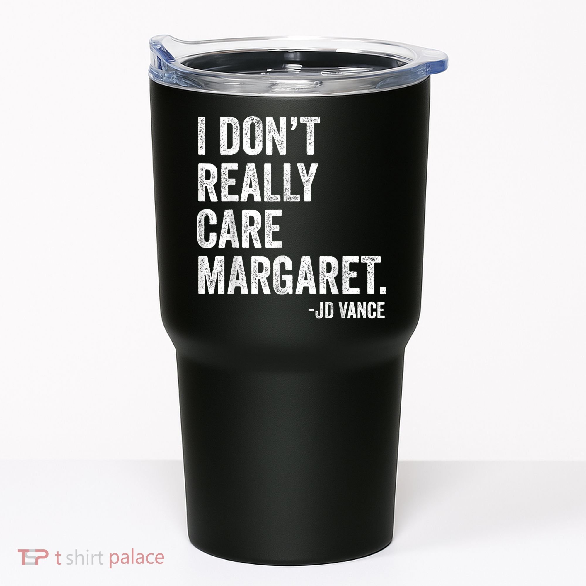 I Don’T Really Care Margaret Jd Vance Funny Minimalist Tumbler