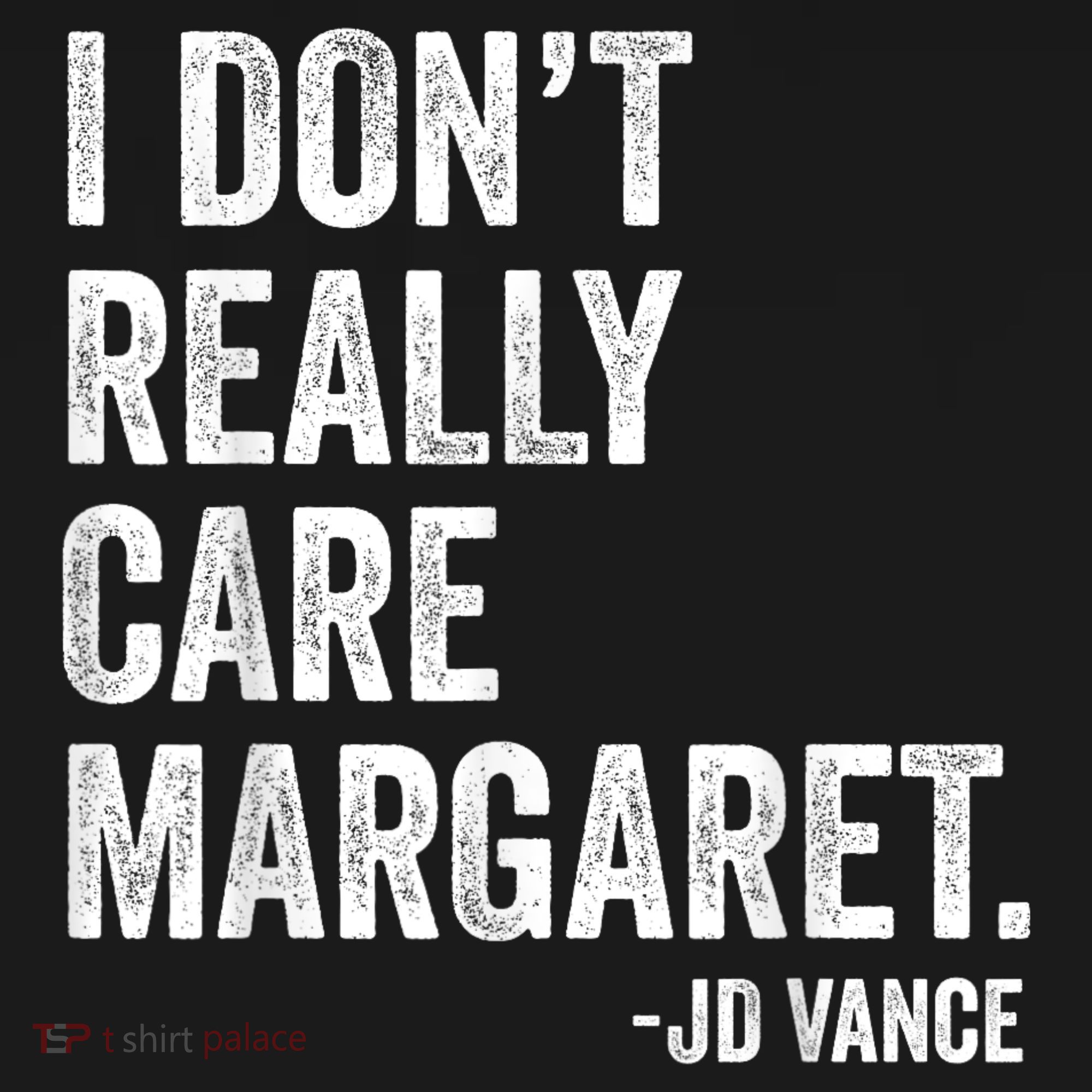 I Don’T Really Care Margaret Jd Vance Funny Minimalist Women's Tank Top