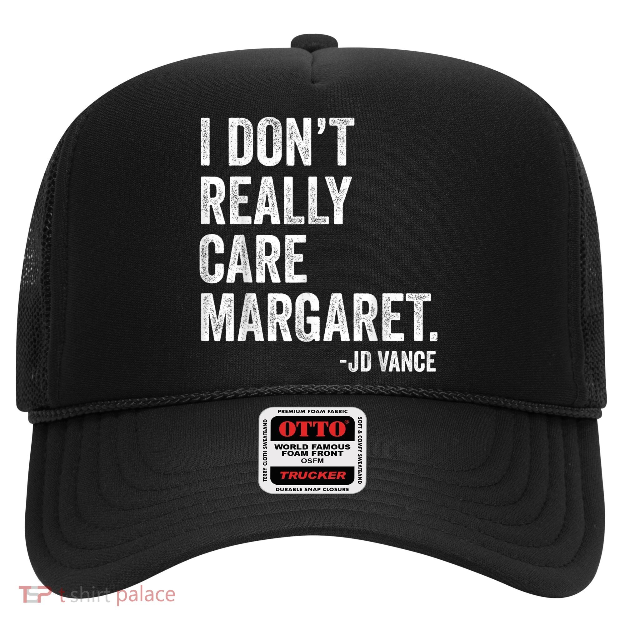 I Don’T Really Care Margaret Jd Vance Funny Minimalist Hat