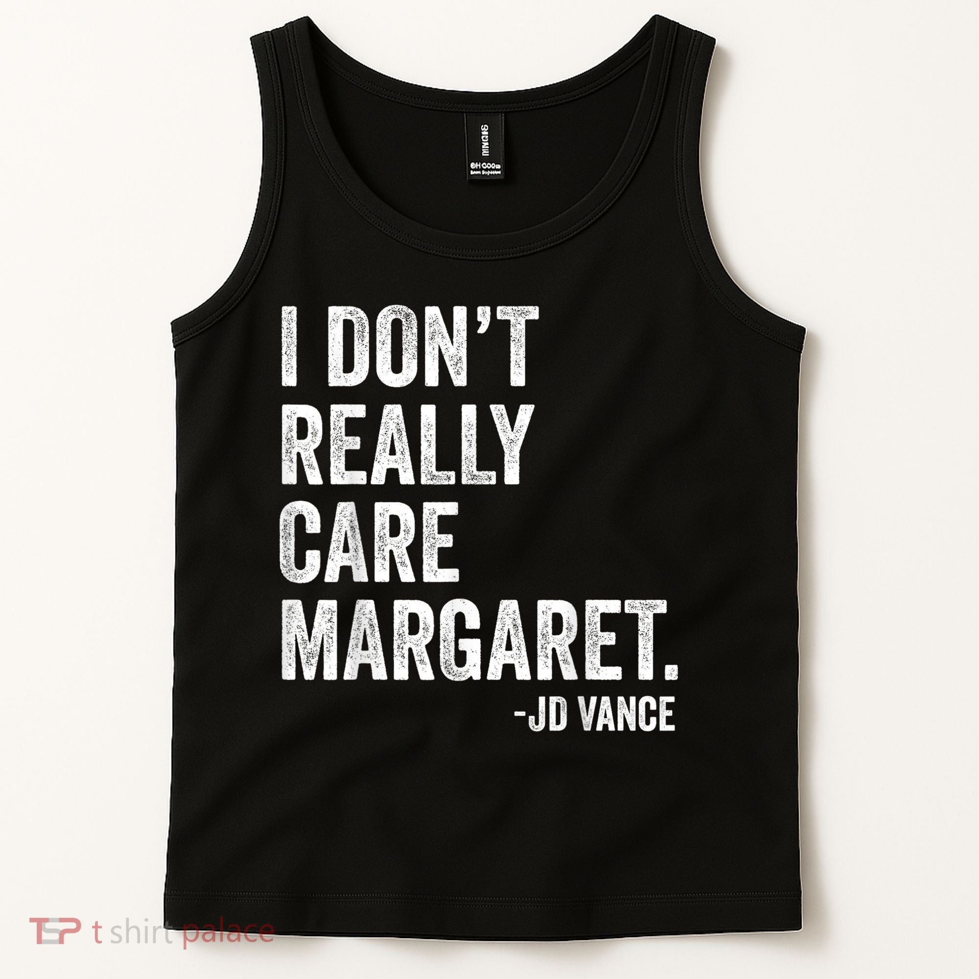 I Don’T Really Care Margaret Jd Vance Funny Minimalist Tank Top
