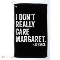 I Don’T Really Care Margaret Jd Vance Funny Minimalist Golf Towel thumb 0