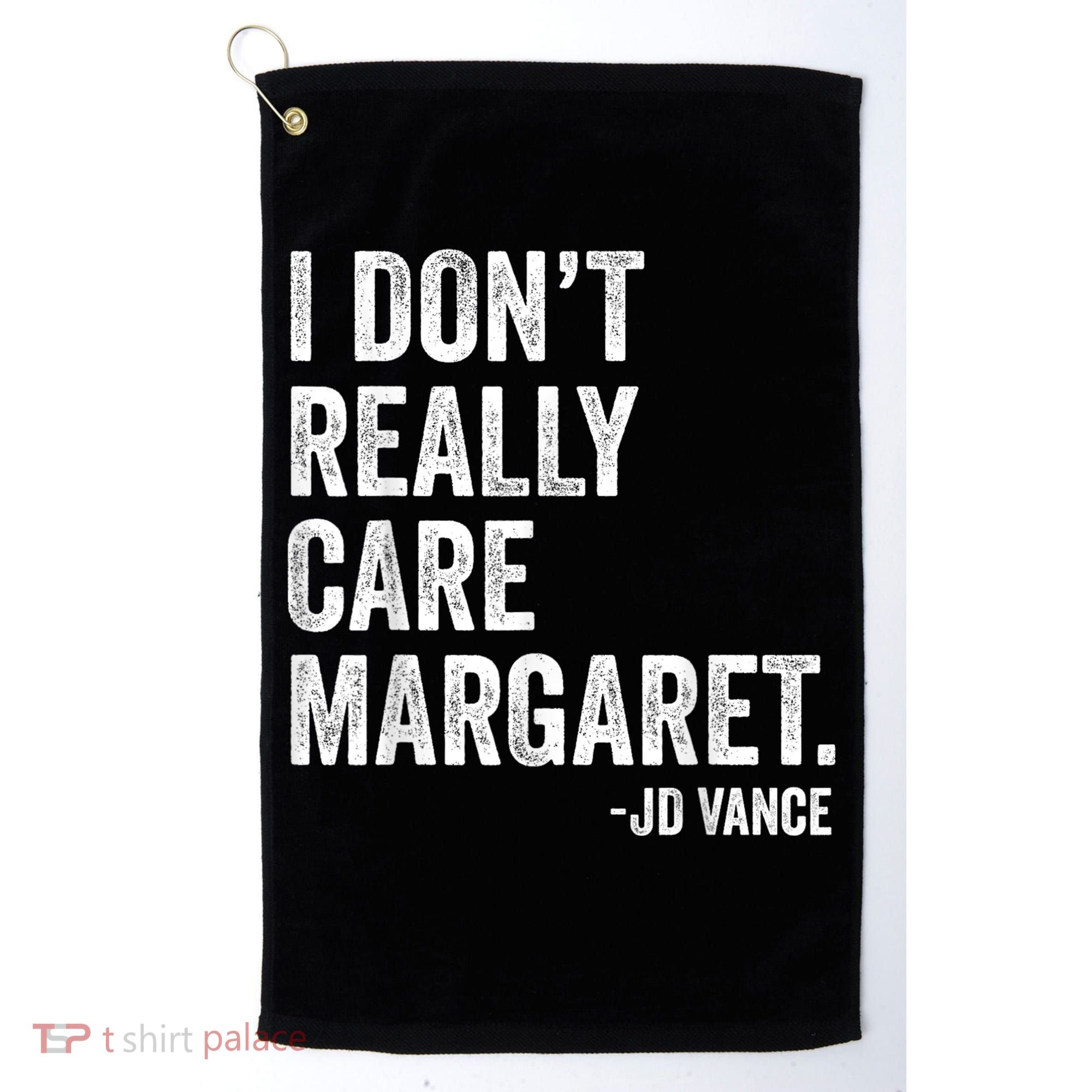 I Don’T Really Care Margaret Jd Vance Funny Minimalist Golf Towel
