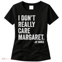 I Don’T Really Care Margaret Jd Vance Funny Minimalist Women's T-Shirt thumb 0