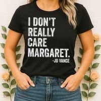 I Don’T Really Care Margaret Jd Vance Funny Minimalist Women's T-Shirt thumb 2