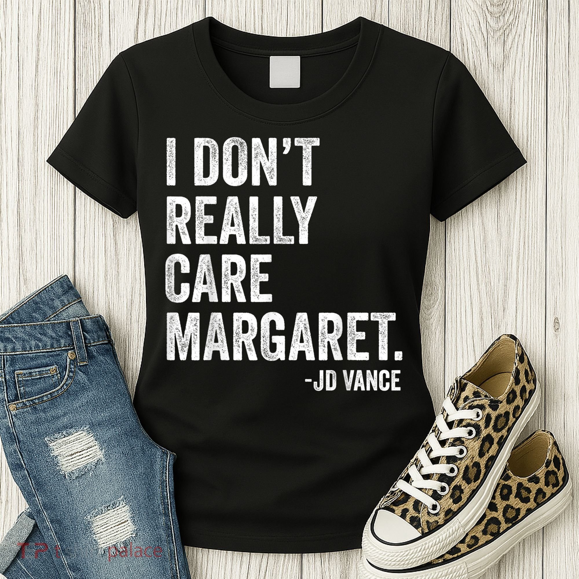 I Don’T Really Care Margaret Jd Vance Funny Minimalist Women's T-Shirt