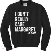 I Don’T Really Care Margaret Jd Vance Funny Minimalist Kids Sweatshirt thumb 0