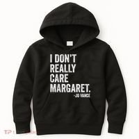 I Don’T Really Care Margaret Jd Vance Funny Minimalist Kids Hoodie thumb 0