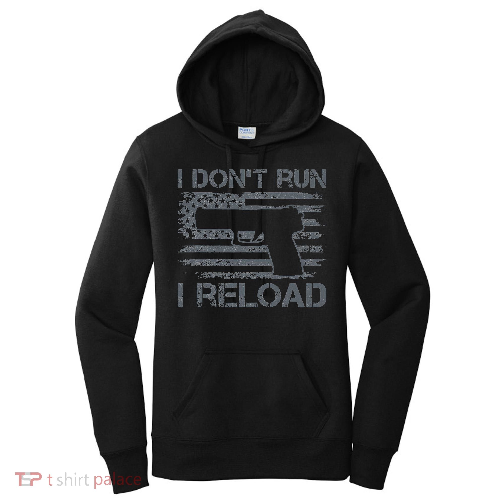 I Don't Run I Reload Pro Guns USA Flag Pistol Funny Gun Women's Hoodie