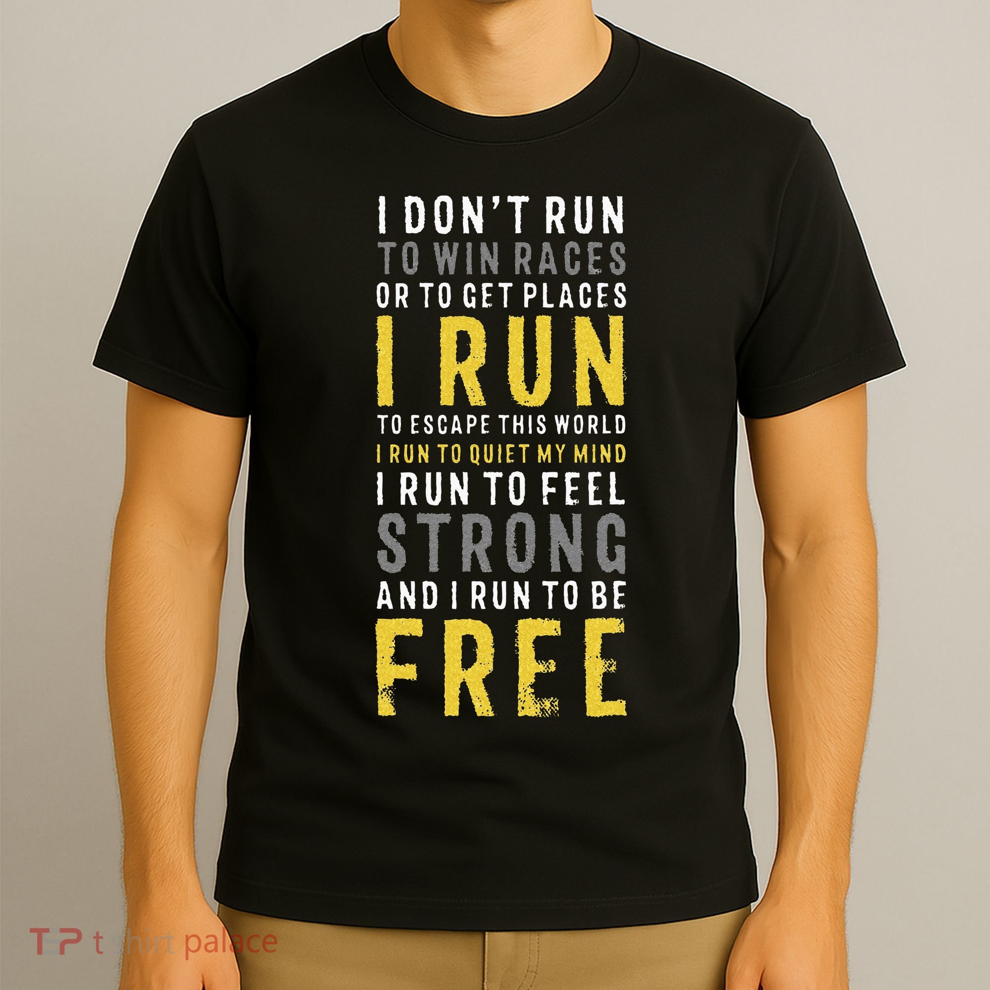 I Dont Run To Win Race Or To Get Places Running T-Shirt