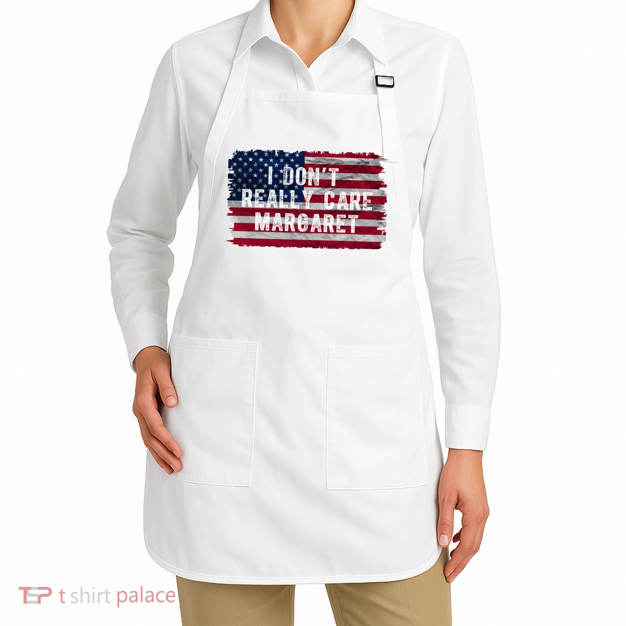 I DonT Really Care Margaret Apron