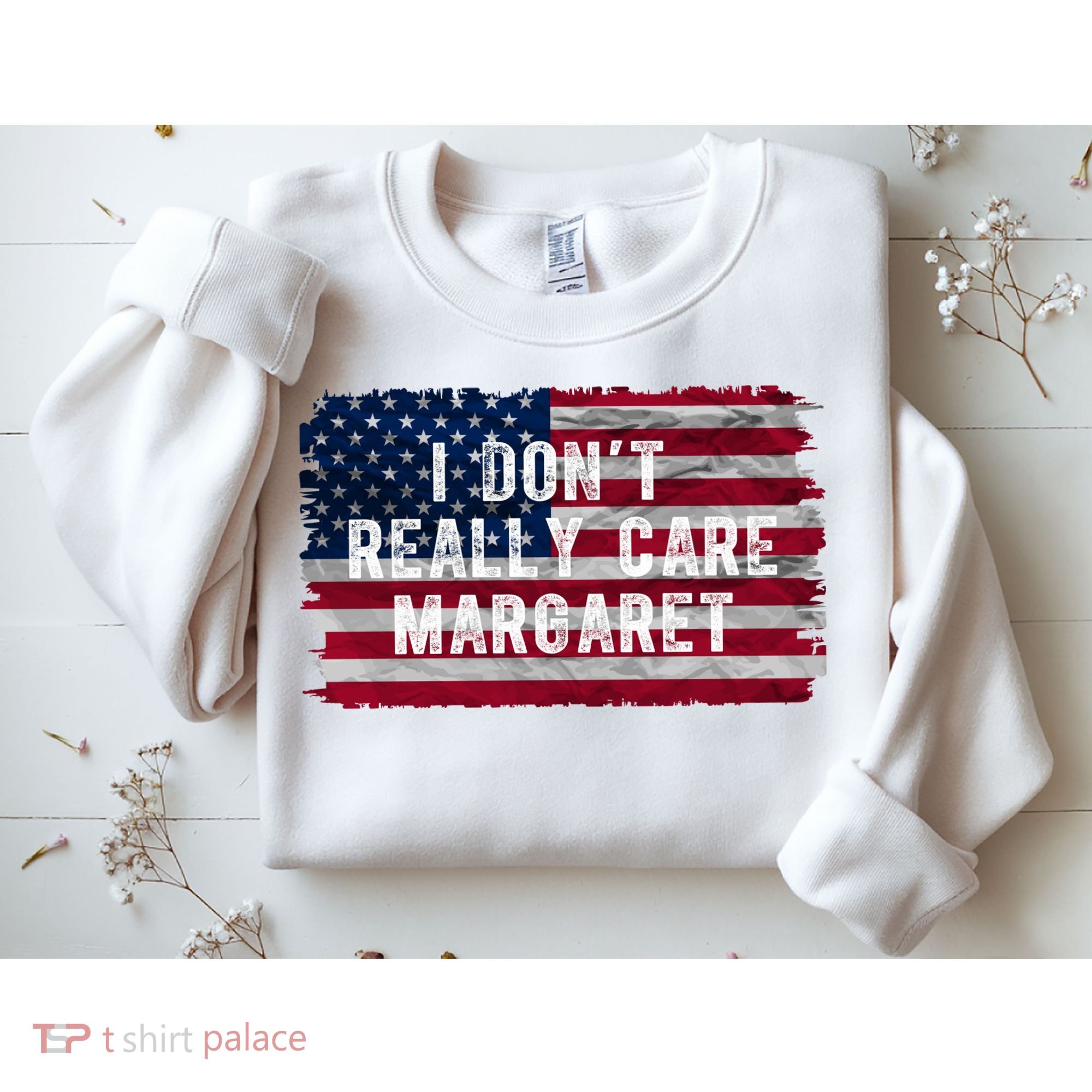 I DonT Really Care Margaret Sweatshirt