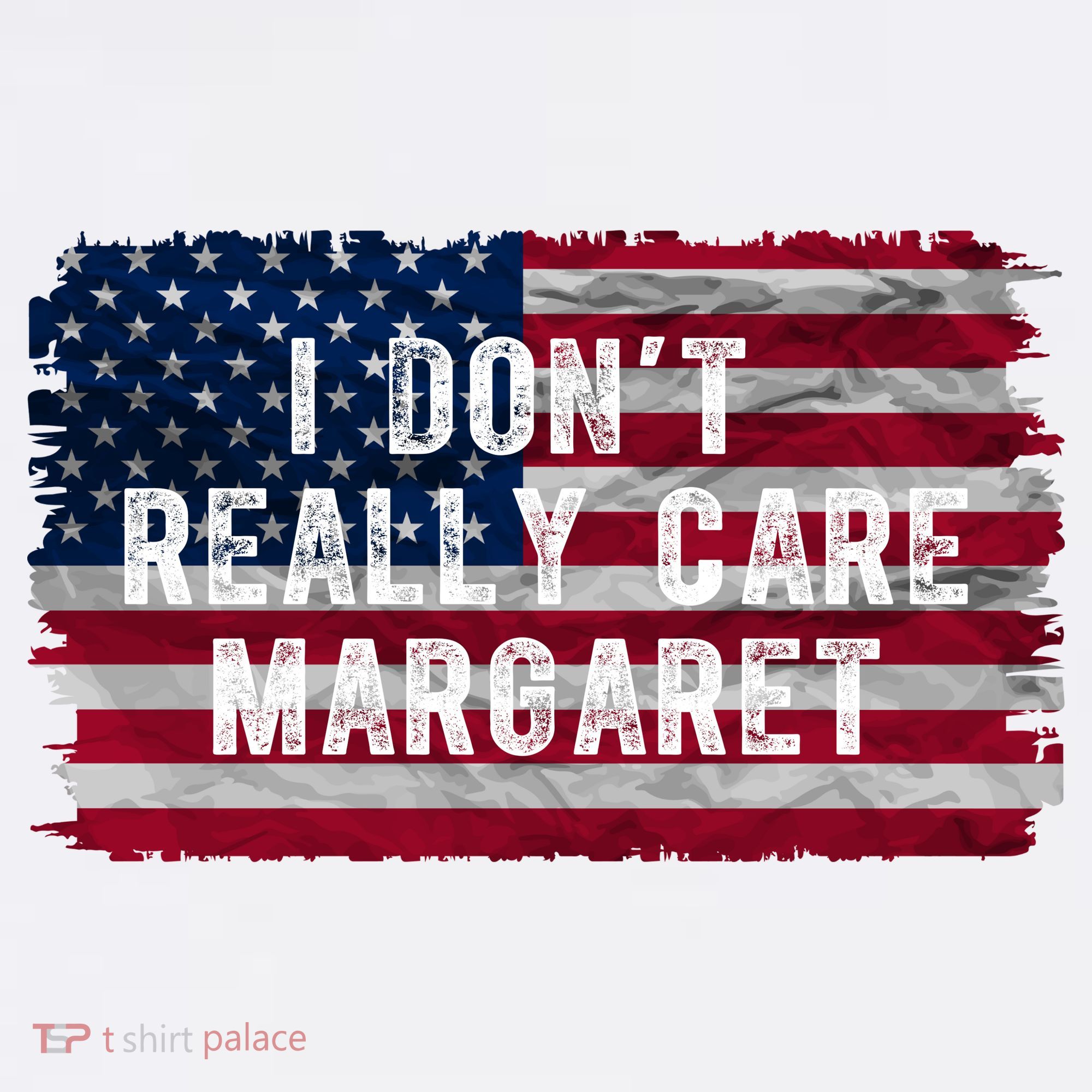 I DonT Really Care Margaret T-Shirt