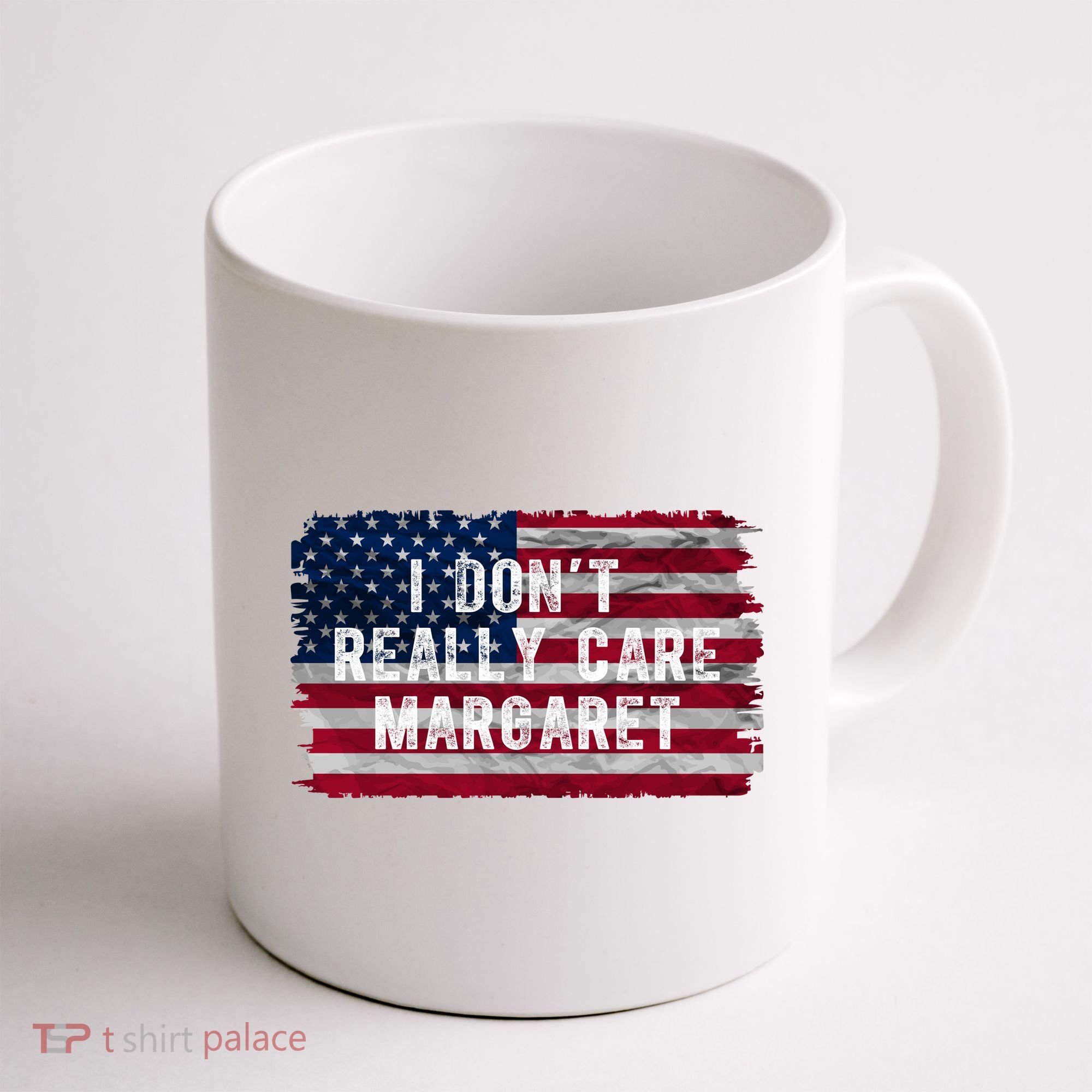 I DonT Really Care Margaret Coffee Mug