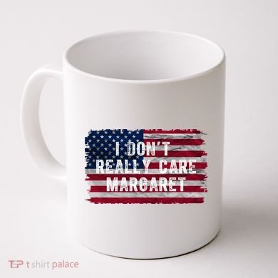 I DonT Really Care Margaret Coffee Mug