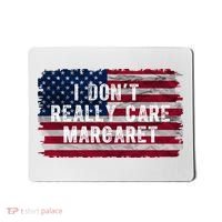 I DonT Really Care Margaret Mousepad thumb 0