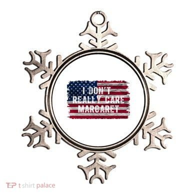 I DonT Really Care Margaret Ornament