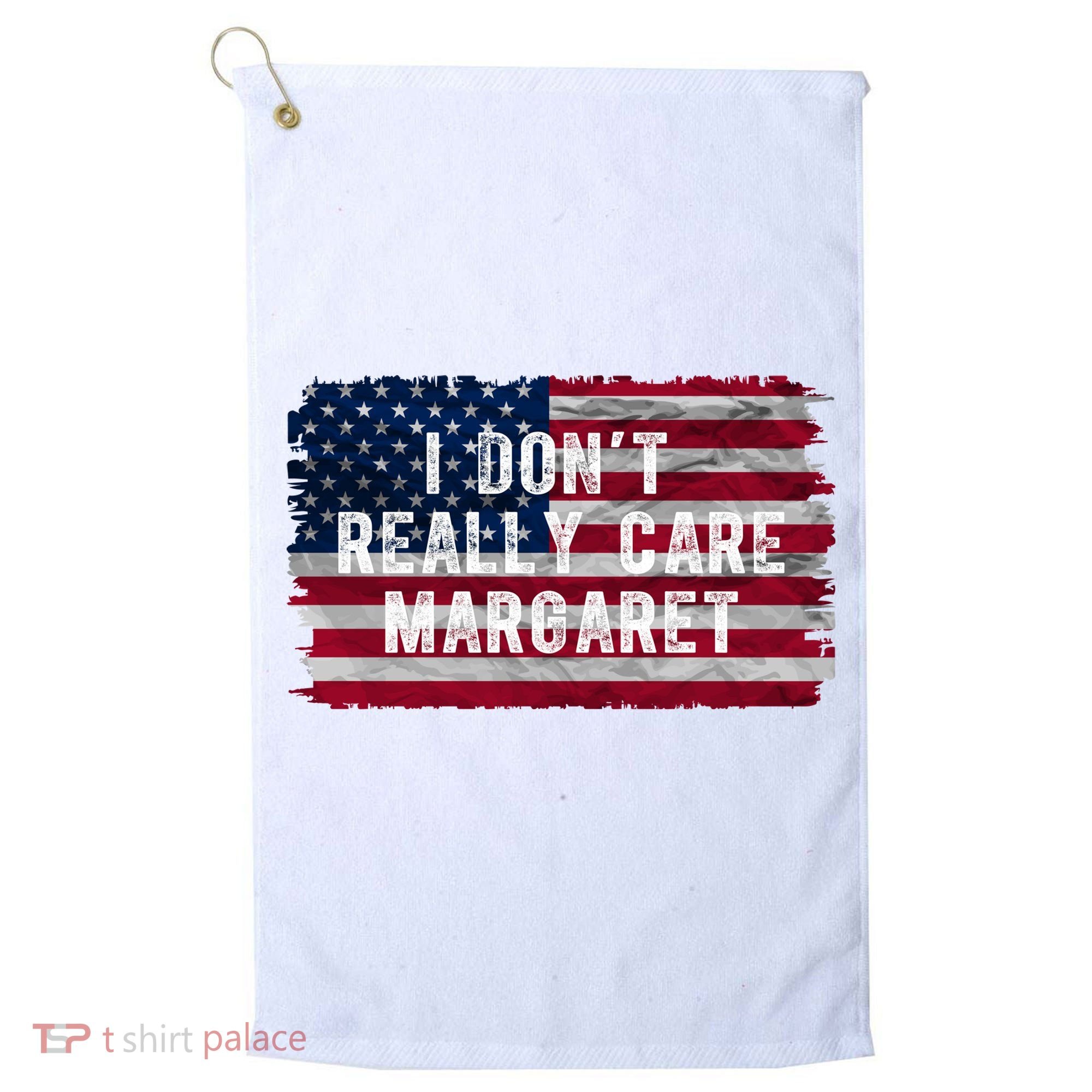 I DonT Really Care Margaret Golf Towel