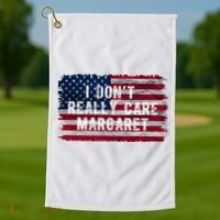 I DonT Really Care Margaret Golf Towel thumb 1