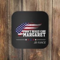 I DonT Really Care Margaret American Flag Jd Vance Coaster thumb 0