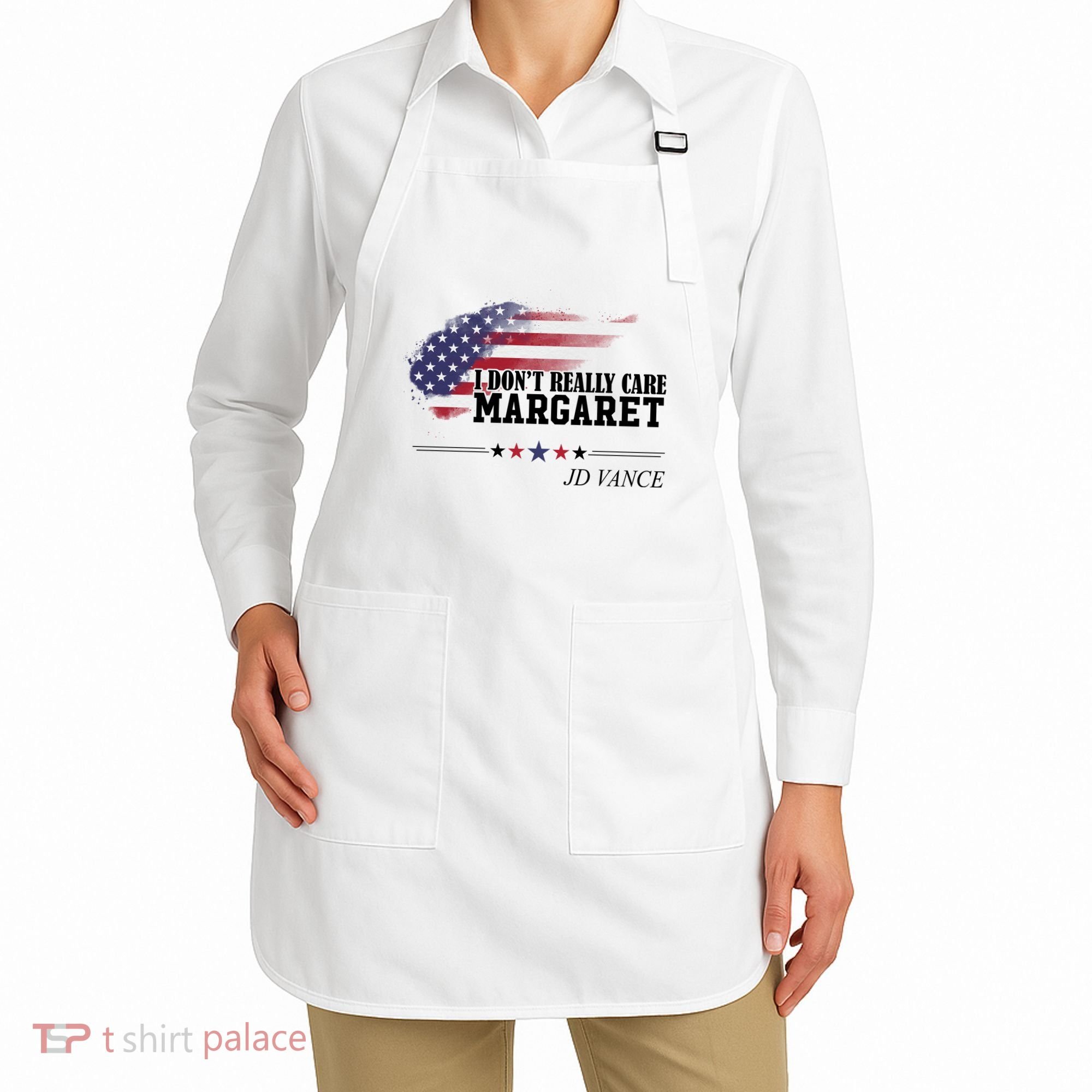 I DonT Really Care Margaret American Flag Jd Vance Apron