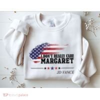 I DonT Really Care Margaret American Flag Jd Vance Sweatshirt thumb 2