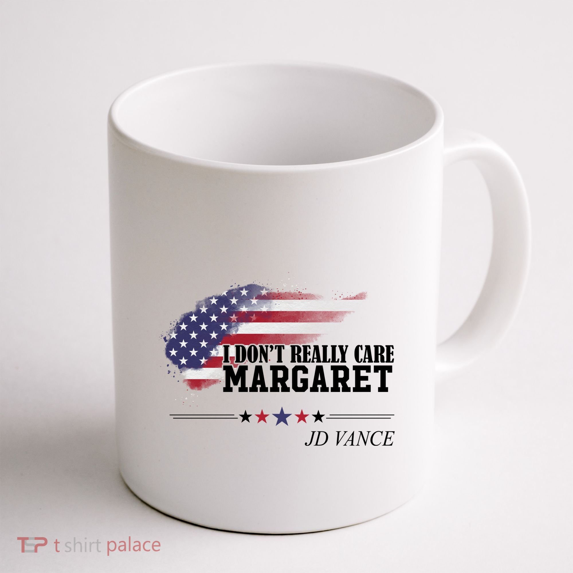 I DonT Really Care Margaret American Flag Jd Vance Coffee Mug
